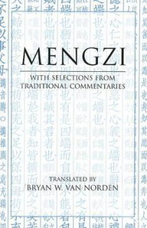 Mengzi: With Selections from Traditional Commentaries - Mencius, Bryan W. Van Norden