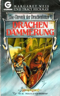 Drachendämmerung (Die Chronik der Drachenlanze, #6) - Margaret Weis, Tracy Hickman, Marita Böhm