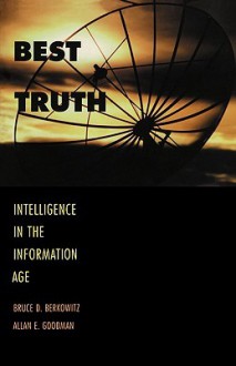 Best Truth - Bruce D. Berkowitz, Allan E. Goodman