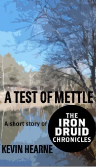 A Test of Mettle - Kevin Hearne