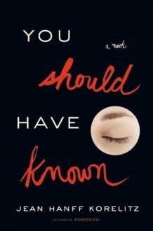 You Should Have Known -- Free Preview (The First 4 Chapters) - Jean Hanff Korelitz