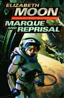 Marque and Reprisal (Vatta's War, #2) - Elizabeth Moon