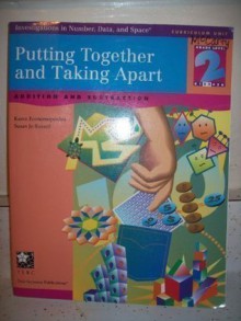 Putting Together and Taking Apart: Addition and Subtraction (Investigations in Number, Data, and Space) - Susan Jo Russell, Karen Economopoulos