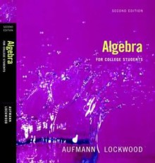 Algebra for College Students - Richard N. Aufmann, Vernon C. Barker, Joanne S. Lockwood