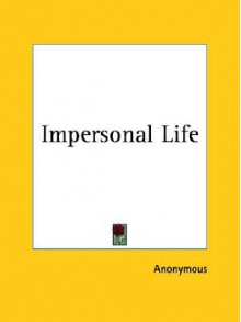 Impersonal Life - Kessinger Publishing Company