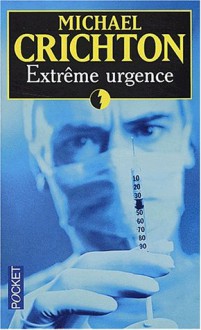 Extrême Urgence - Jeffery Hudson, Michael Crichton