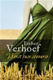 Worst case scenario - Esther Verhoef