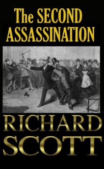 The Second Assassination - Richard Scott