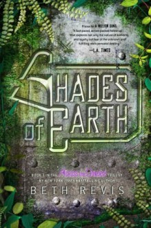 Shades of Earth (Across the Universe, #3) - Beth Revis