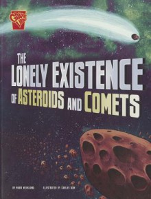 The Lonely Existence of Asteroids and Comets - Mark Weakland