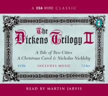 A Dicken's Trilogy 2--A Christmas Carol, A Tale of Two Cities, Nicholas Nickleby - Martin Jarvis, Charles Dickens