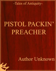 Pistol Packin' Preacher - Unknown, Nathan DiYorio