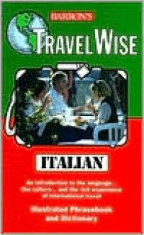 Travel Wise: Italian - Barron's Educational Series, Barron's Publishing, Barbara Huter