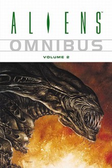 Aliens Omnibus, Vol. 2 - John Arcudi, Jerry Prosser, Chris Warner, Kelly Puckett, Dan Jolley, Damon Willis, John Nadeau, Kelley Jones, Paul Guinan, Tony Akins, Allen Nunis