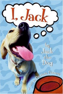 I, Jack - Jack the Dog, Patricia Finney, Peter Bailey