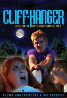 Cliff-Hanger (Mysteries in Our National Park #3) - Gloria Skurzynski, Alane Ferguson