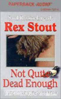 Not Quite Dead Enough (Nero Wolfe Series) - Rex Stout, Michael Prichard