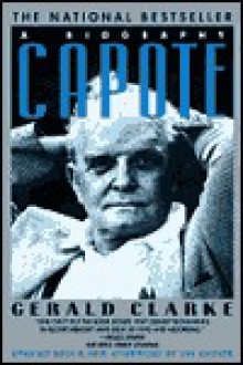 Capote: A Biography - Gerald Clarke