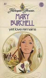 Yet Love Remains - Mary Burchell