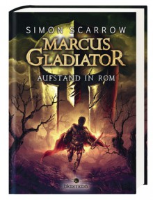 Marcus Gladiator: Aufstand in Rom - Simon Scarrow, Ulrike Seeberger, Helge Vogt