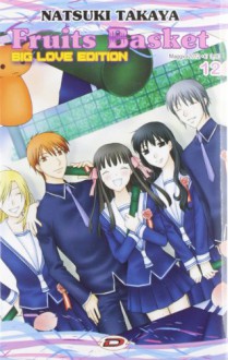 Fruits Basket. Big Love Edition - Vol. 12 - Natsuka Takaya