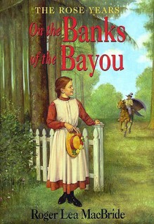 On the Banks of the Bayou - Roger Lea MacBride