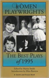 Women Playwrights: The Best Plays of 1995 - Marisa Smith