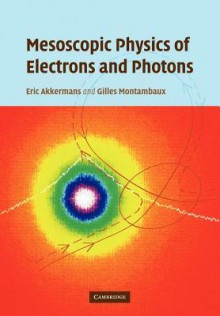 Mesoscopic Physics of Electrons and Photons - Eric Akkermans, GILLES MONTAMBAUX