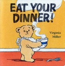 Eat Your Dinner! - Virginia Miller