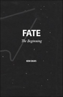 Fate: The Beginning - Ken Davis, Lana Campbell