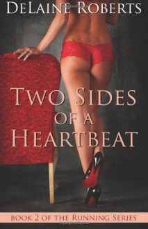 Two Sides of a Heartbeat (Running Series, #2) - DeLaine Roberts