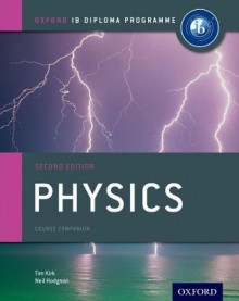 IB Physics: 2nd Edition: For the IB diploma (IB Diploma Programme) - Tim Kirk