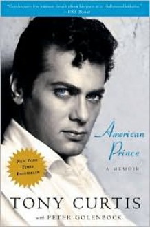 American Prince: A Memoir - Tony Curtis, Peter Golenbock