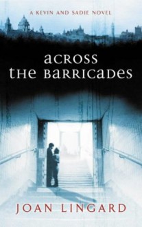 Across the Barricades: A Kevin and Sadie Story (Puffin Teenage Fiction) - Joan Lingard