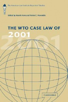 The WTO Case Law of 2001 - Henrik Horn