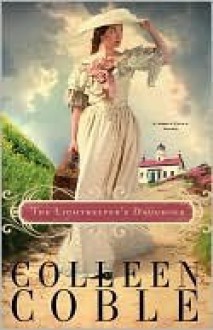 The Lightkeeper's Daughter - Colleen Coble