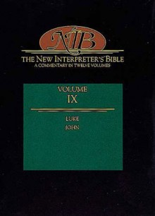 The New Interpreter's Bible: Luke - John - Abingdon Press, Leander E. Keck