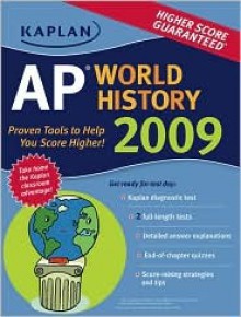 Kaplan AP World History 2009 Edition (Kaplan Ap) - Patrick Whelan, Jennifer Laden