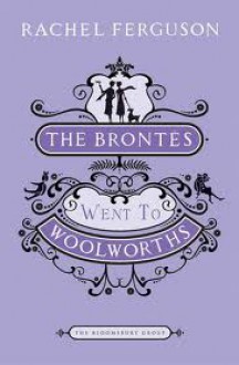 The Brontes Went to Woolworths (Virago Modern Classics) - Rachel Ferguson