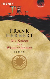 Die Ketzer des Wüstenplaneten (Wüstenplanet-Zyklus, #5) - Frank Herbert