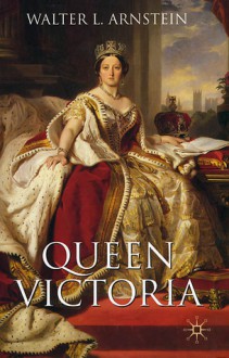 Queen Victoria - Walter L. Arnstein