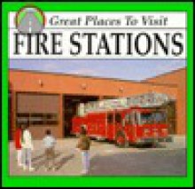 Fire Stations (Great Places to Visit Series) - Jason Cooper, Lynn M. Stone