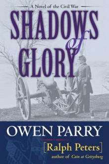 Shadows of Glory - Ralph Peters, Owen Parry