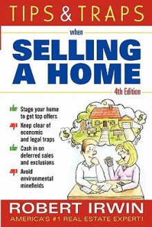 Tips and Traps When Selling a Home - Robert Irwin