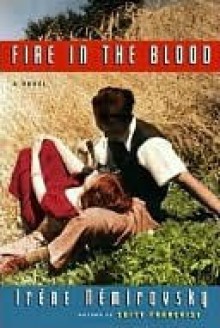 Fire in the Blood - Irène Némirovsky, Sandra Smith