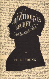 Hawthorne's Secret: An Untold Tale - Philip Young