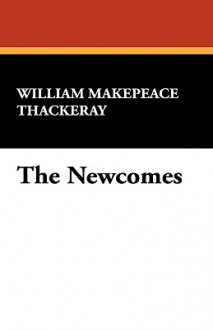 The Newcomes - William Makepeace Thackeray