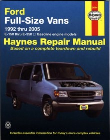 Ford Full-Size Vans 1992 thru 2005: E-150 thru E-350, All gasoline engine models - Ken Freund, Robert Maddox, John Harold Haynes, Ken Freund