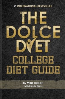 The Dolce Diet: College Diet Guide - Mike Dolce