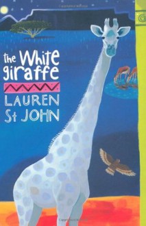 The White Giraffe - Lauren St. John, David Dean